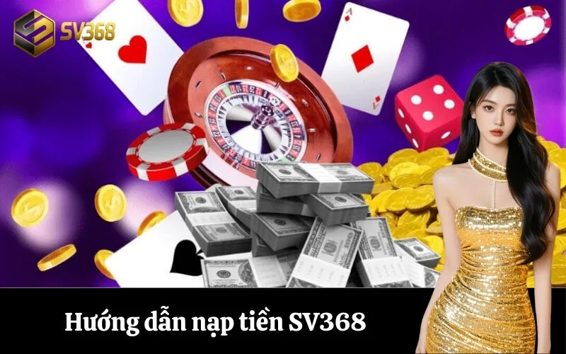 Hướng dẫn nạp tiền SV368
