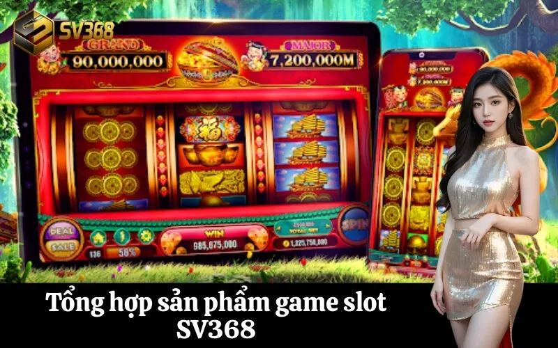 Tổng hợp sản phẩm game slot SV368